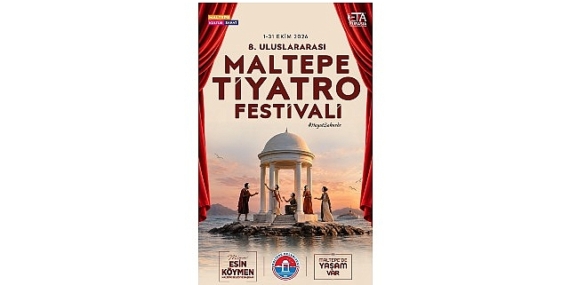 8. Uluslararası Maltepe Tiyatro Festivali kapılarını açıyor!